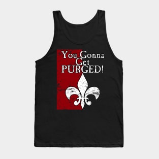 You Gonna Get Purged Fleur De Lis Aged Tank Top